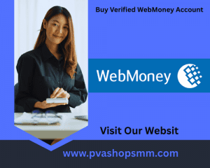 Buy WebMoney Accounts 